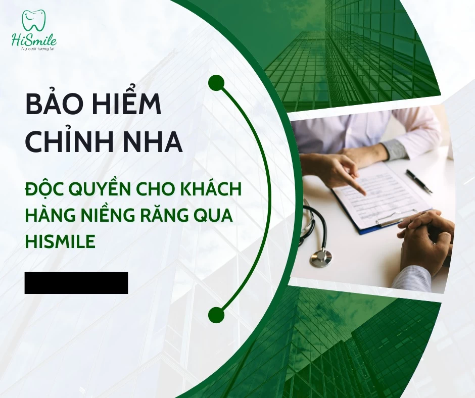 HISMILE VÀ BẢO HIỂM CHỈNH NHA HOÀN TIỀN 100% – GIẢI PHÁP CHƯA TỪNG CÓ CHO THỊ TRƯỜNG VIỆT